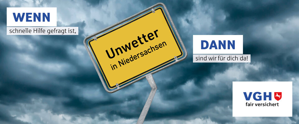 Warnschild "Unwetter in Niedersachsen" vor dunklen, stürmischen Wolken, umgeben von Textangebot für schnelle Hilfe durch VGH.